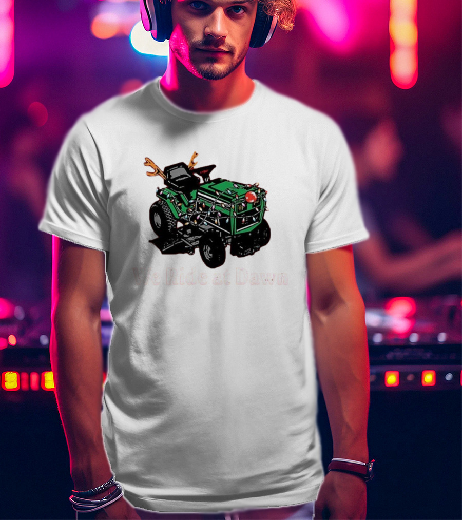 We Ride At Dawn Santa Tractor Christmas Lights Reindeer Antlers T-Shirt