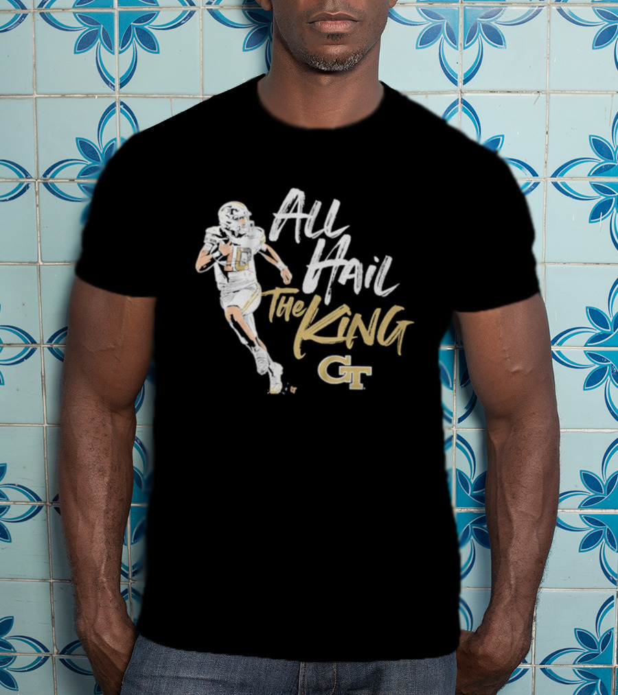 All Hail The King Georgia Tech GT Yellow Jackets Football Player T-Shirt