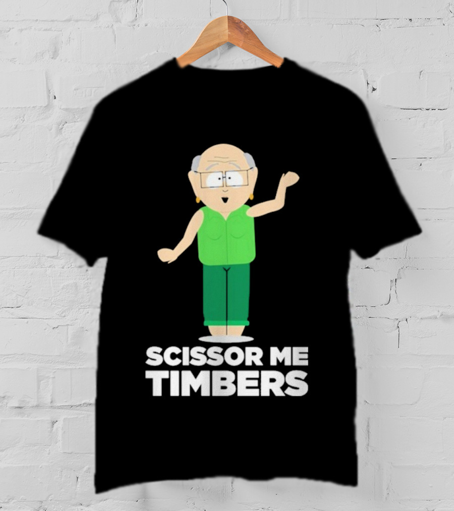 South Park Mr. Garrison Scissor Me Timbers Character Humor T-Shirt