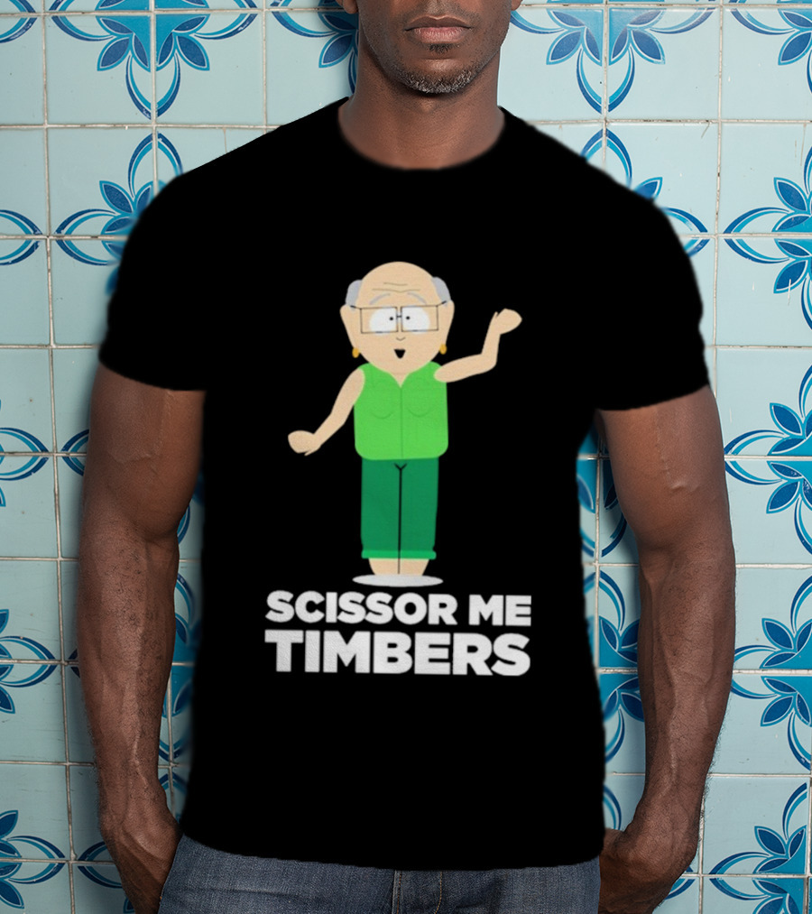 South Park Mr. Garrison Scissor Me Timbers Character Humor T-Shirt
