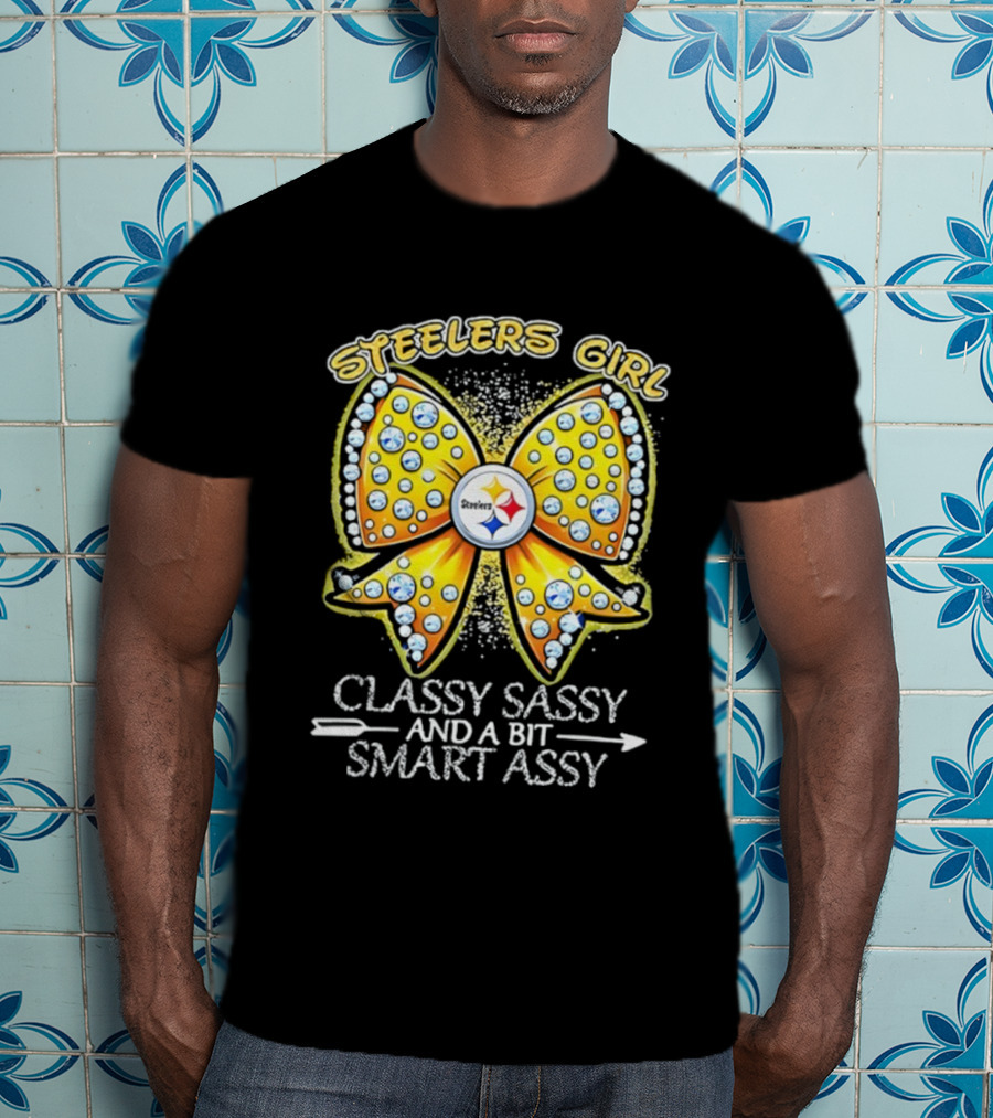 Steelers Girl Bow Classy Sassy And A Bit Smart Assy T-Shirt