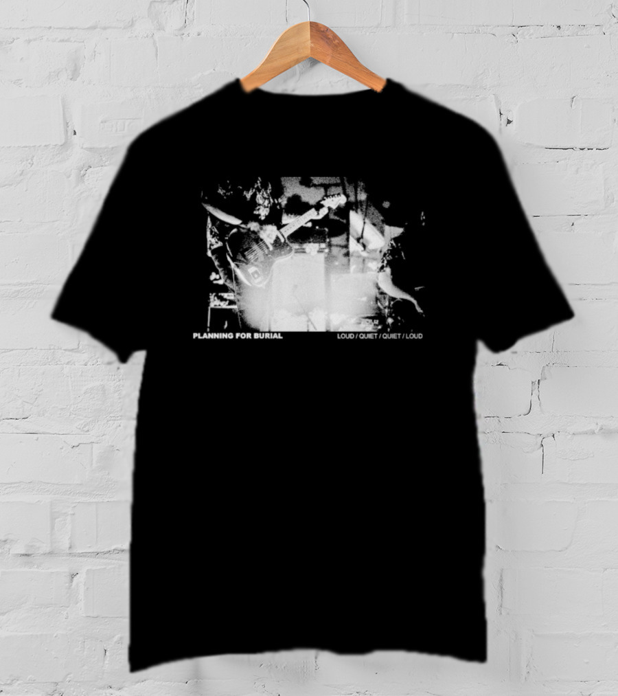 Planning For Burial Loud Loud Quiet Loud T-Shirt