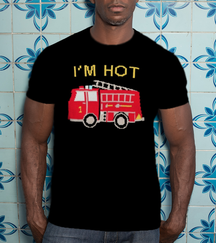I'm Hot Firetruck Number 1 Red Ladder Truck T-Shirt