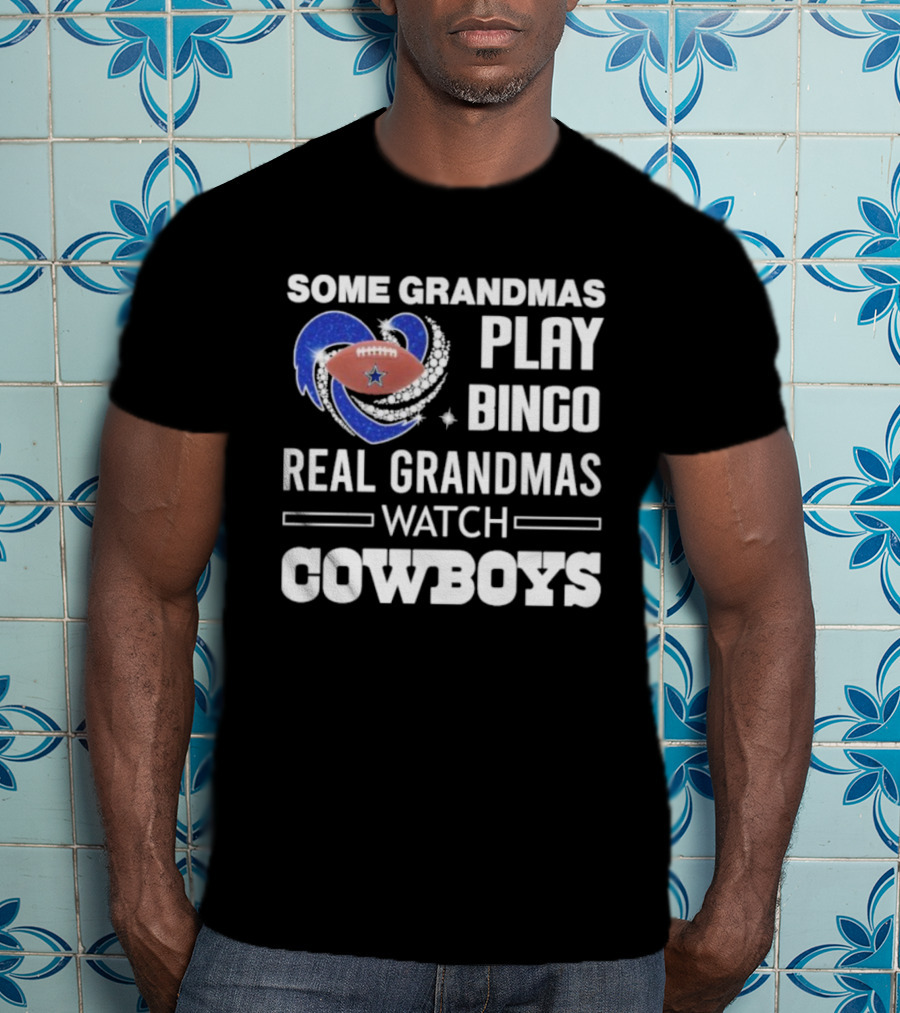 Some Grandmas Play Bingo Real Grandmas Cowboys Football Diamond Heart T-Shirt