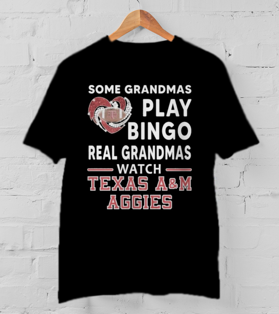 Some Grandmas Play Bingo Real Grandmas Texas A&M Aggies Diamond Heart T-Shirt