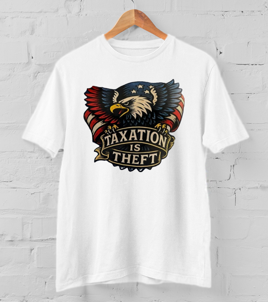 American Eagle With Stars And Stripes Banner Taxation Is Theft T-Shirt