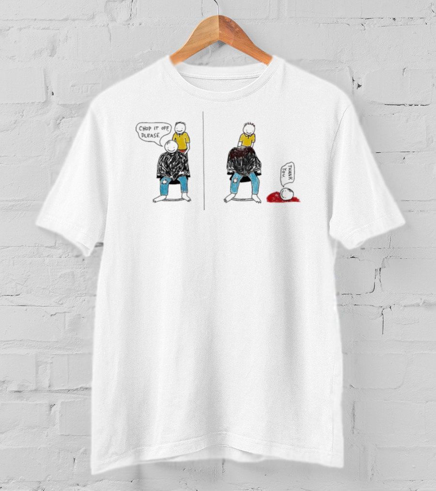 Chop It Off Please Thank You Haircut Barber Joke T-Shirt