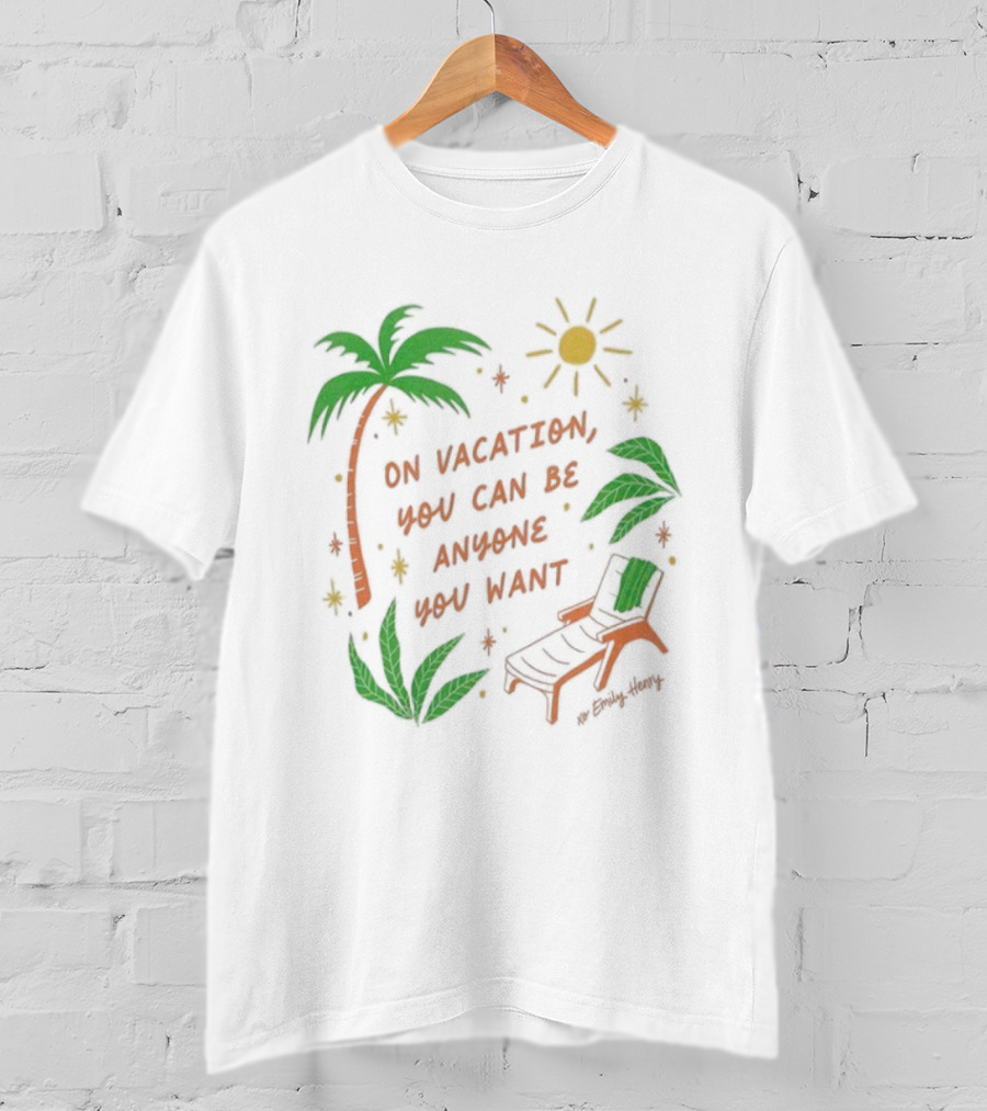 Emily Henry On Vacation You Can Be Anyone You Want Palm Trees Sun Lounge Chair T-Shirt