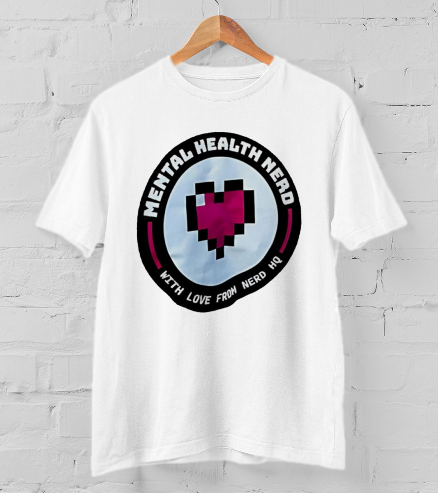 Mental Health Nerd Pixel Heart With Love From Nerd HQ T-Shirt