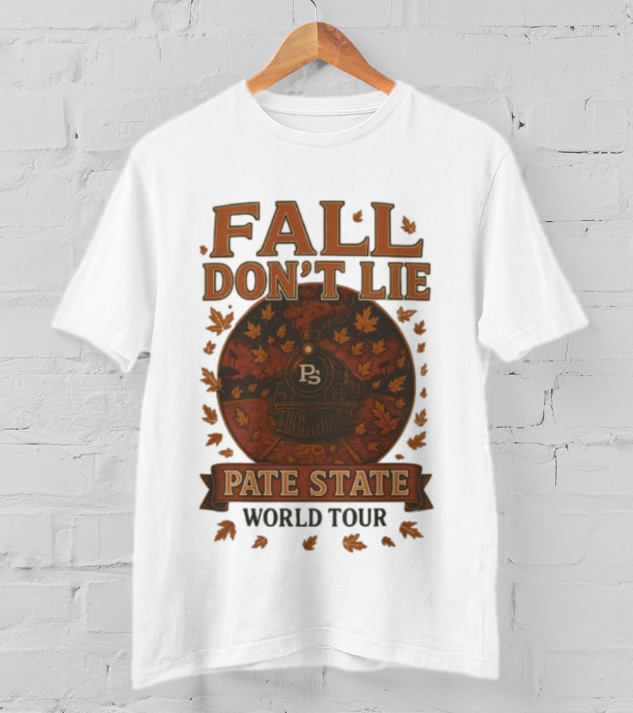 Pate State Fall Don't Lie World Tour Eugene Or 11 22 2025 2026 T-Shirt
