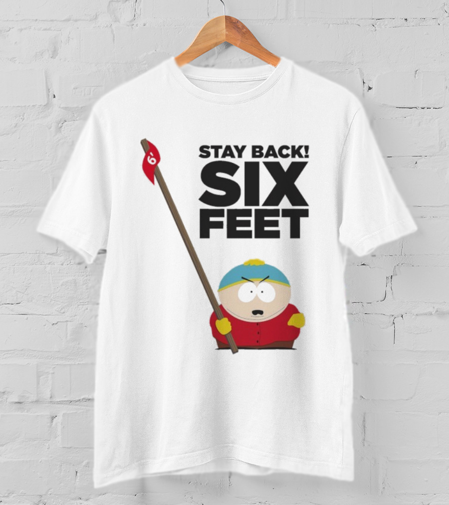 South Park Cartman Stay Back Six Feet COVID-19 Social Distancing Meme T-Shirt