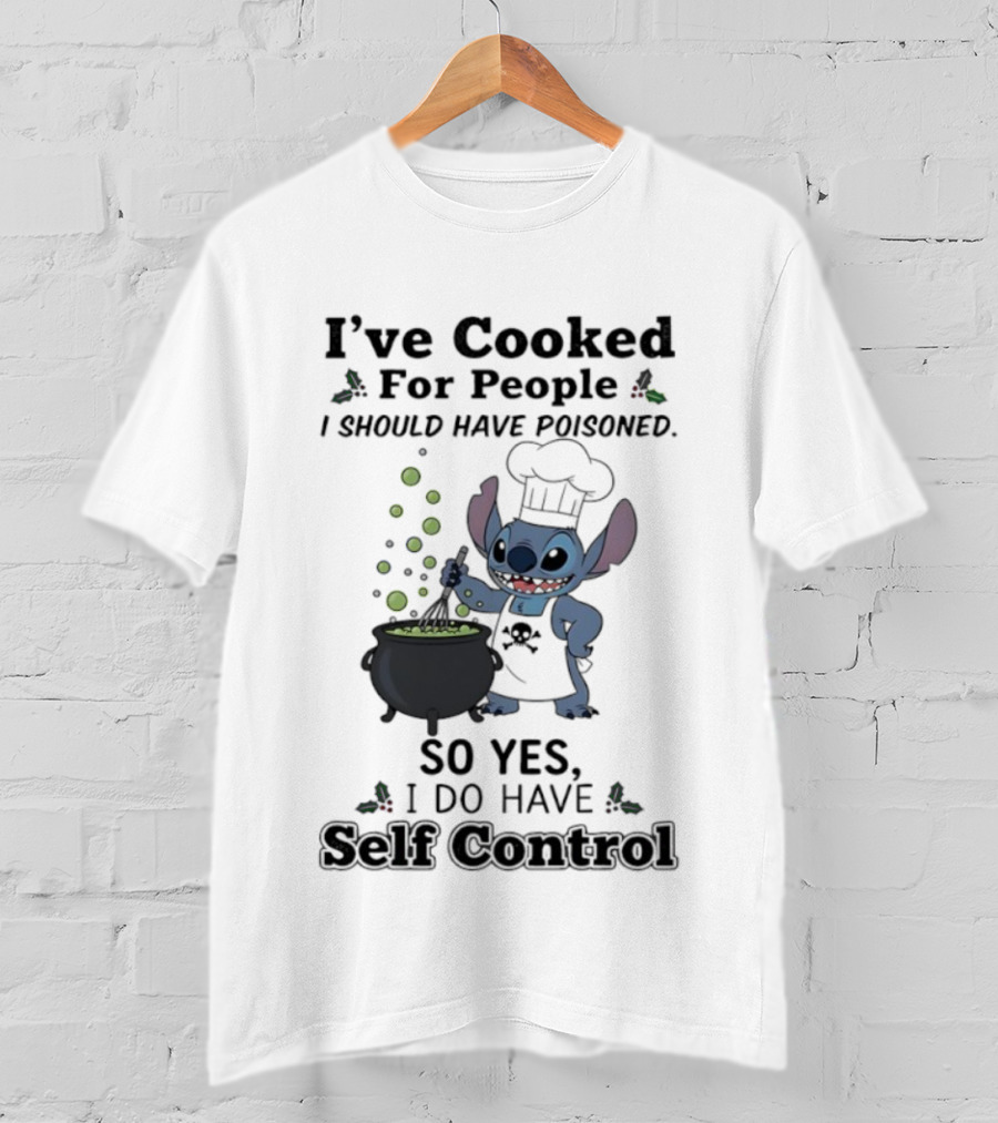 I've Cooked For People I Should Have Poisoned Self Control Stitch Cooking Humor T-Shirt