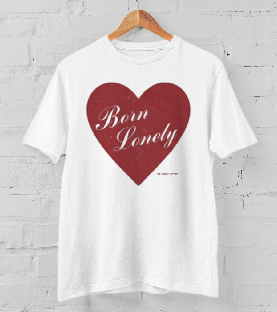 The Casket Lottery Born Lonely Heart Burgundy Heart Symbol T-Shirt