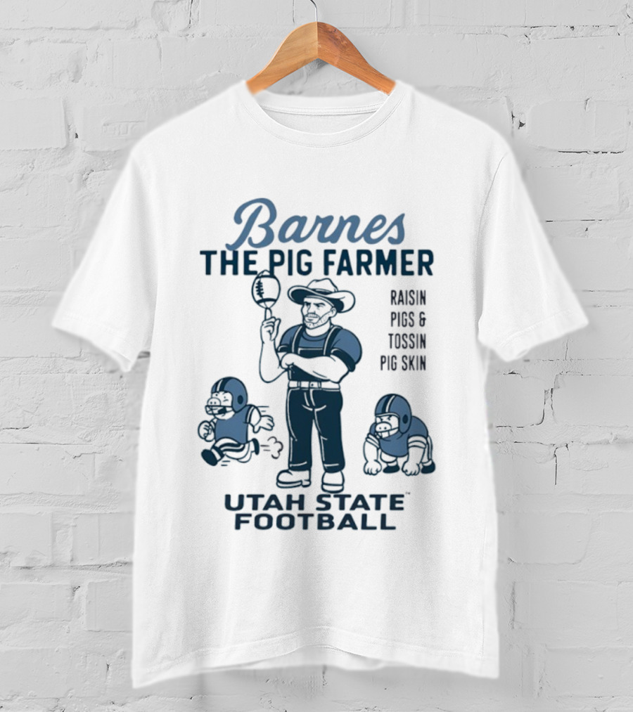 Barnes The Pig Farmer Utah State Football Raisin Pigs Tossin Pig Skin T-Shirt