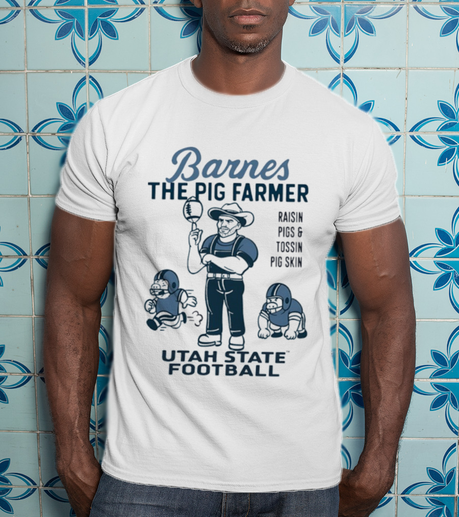 Barnes The Pig Farmer Utah State Football Raisin Pigs Tossin Pig Skin T-Shirt