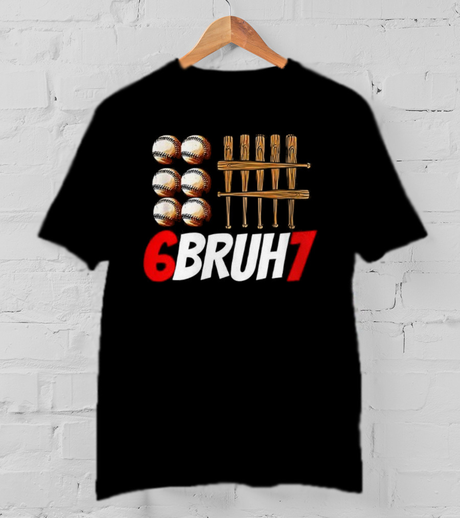 6 Bruh 7 Baseball Christmas Thanksgiving T-Shirt