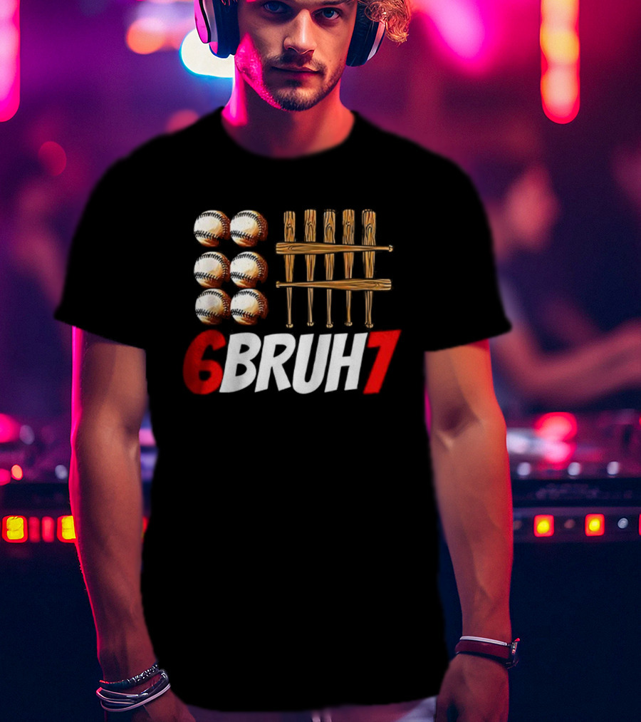 6 Bruh 7 Baseball Christmas Thanksgiving T-Shirt