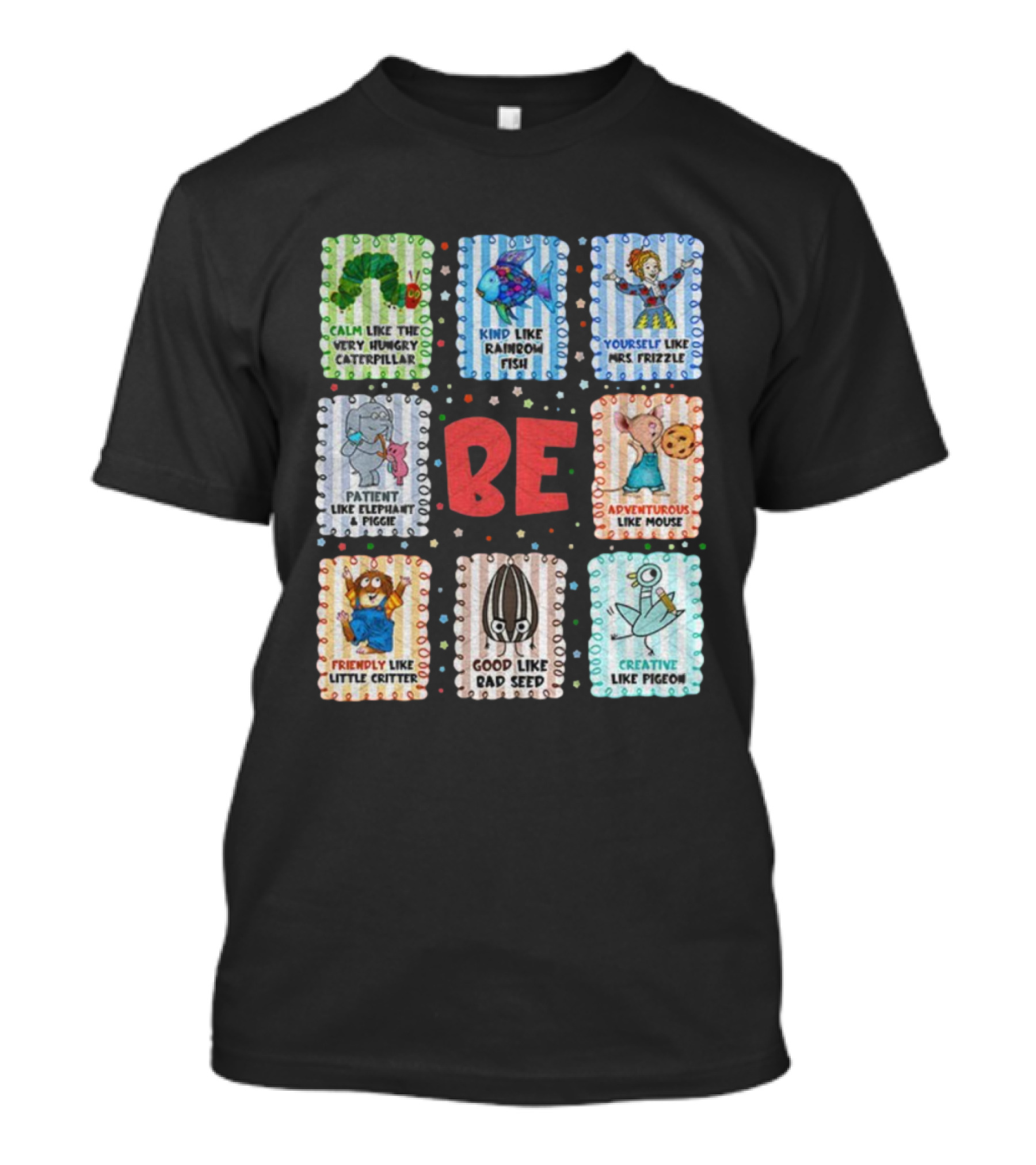 Ba Animal Calm Like The Very Hungry Caterpillar Kind Like Rainbow Fish T-Shirt