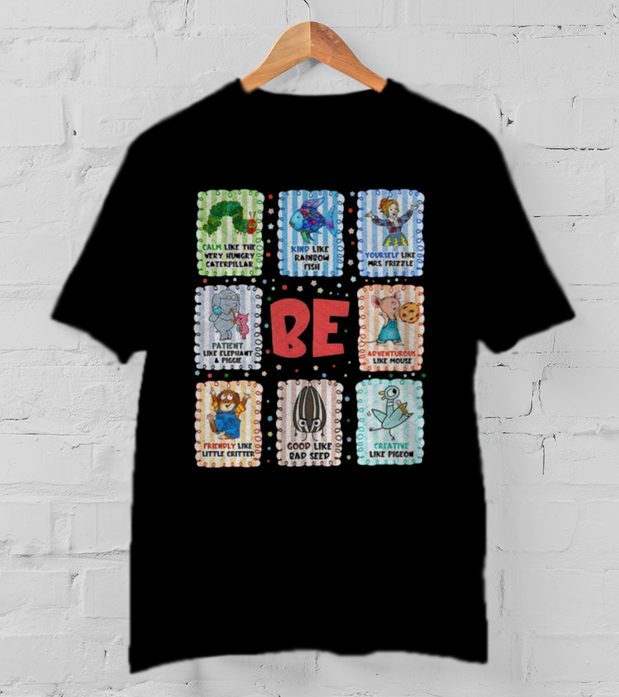 Ba Animal Calm Like The Very Hungry Caterpillar Kind Like Rainbow Fish T-Shirt