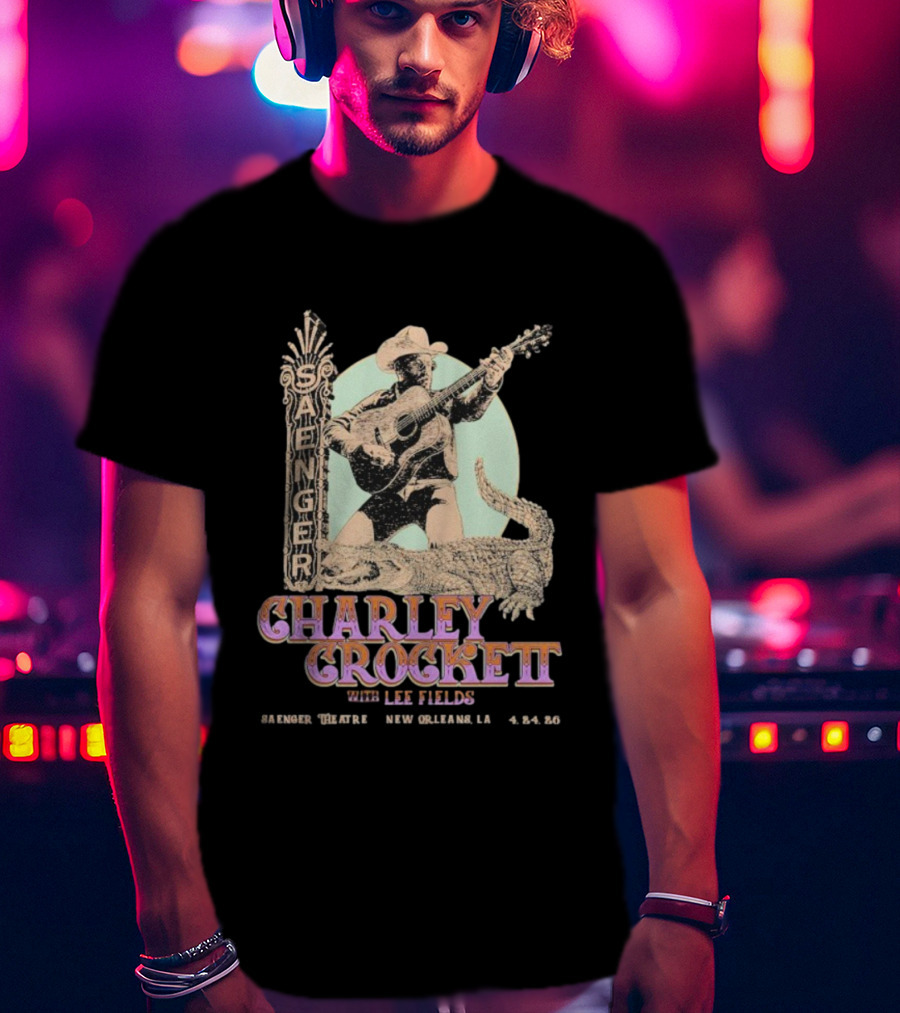 Saenger Theatre New Orleans April 24 2026 Charley Crockett With Leon Fields T-Shirt