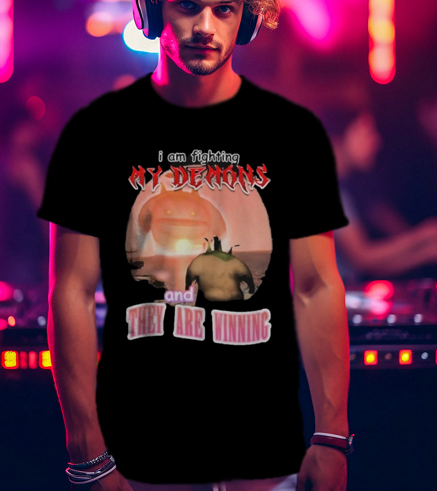 I Am Fighting My Demons And They Are Winning Goobie Iconic Meme T-Shirt