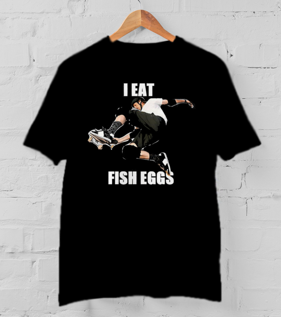 Tony Hawk I Eat Fish Eggs Skateboard Action T-Shirt
