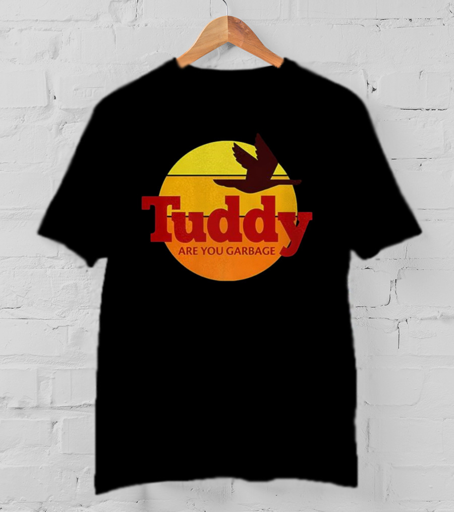 Tuddy Are You Garbage Sunset Goose Silhouette T-Shirt