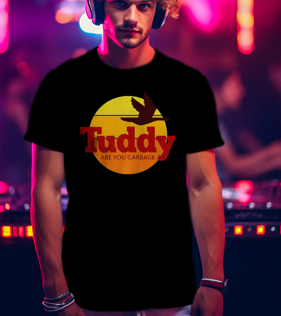 Tuddy Are You Garbage Sunset Goose Silhouette T-Shirt