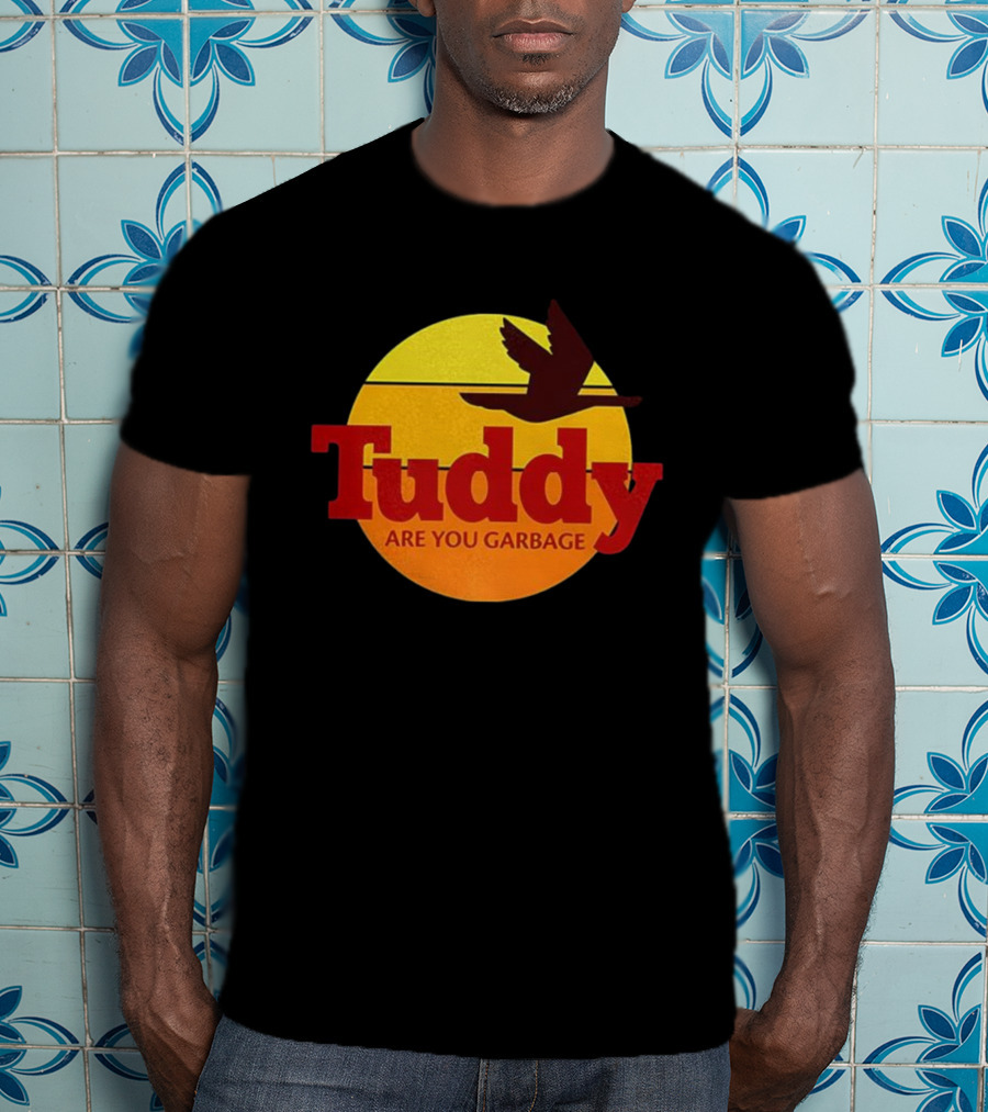Tuddy Are You Garbage Sunset Goose Silhouette T-Shirt