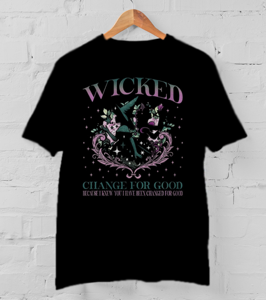 Wicked Change For Good Because I Knew You I Have Been Changed For Good Merry Christmas T-Shirt