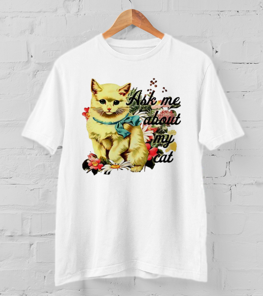 Ask Me About My Cat Vintage Floral Kitten Illustration T-Shirt