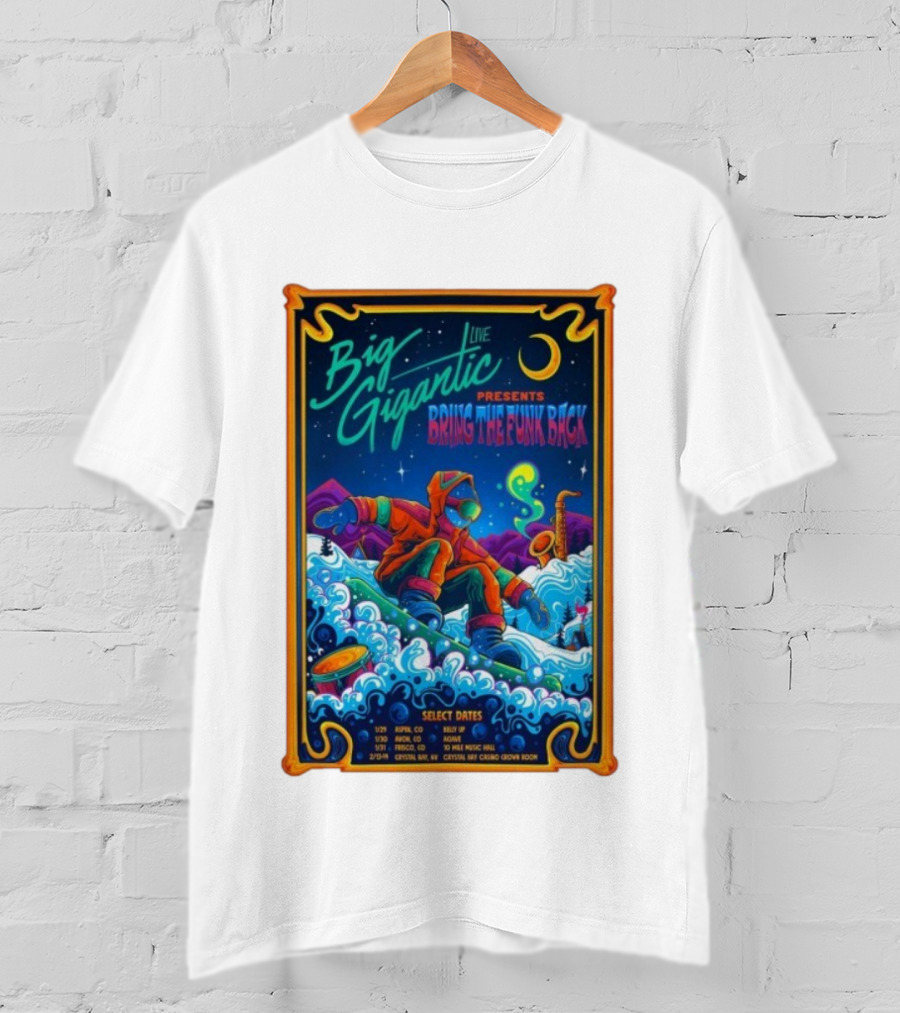 Big Gigantic Live Presents Bring The Funk Back Tour 2026 Snowboarding Adventure Moon Saxophone Select Dates Aspen Boulder Frisco Crystal Bay T-Shirt