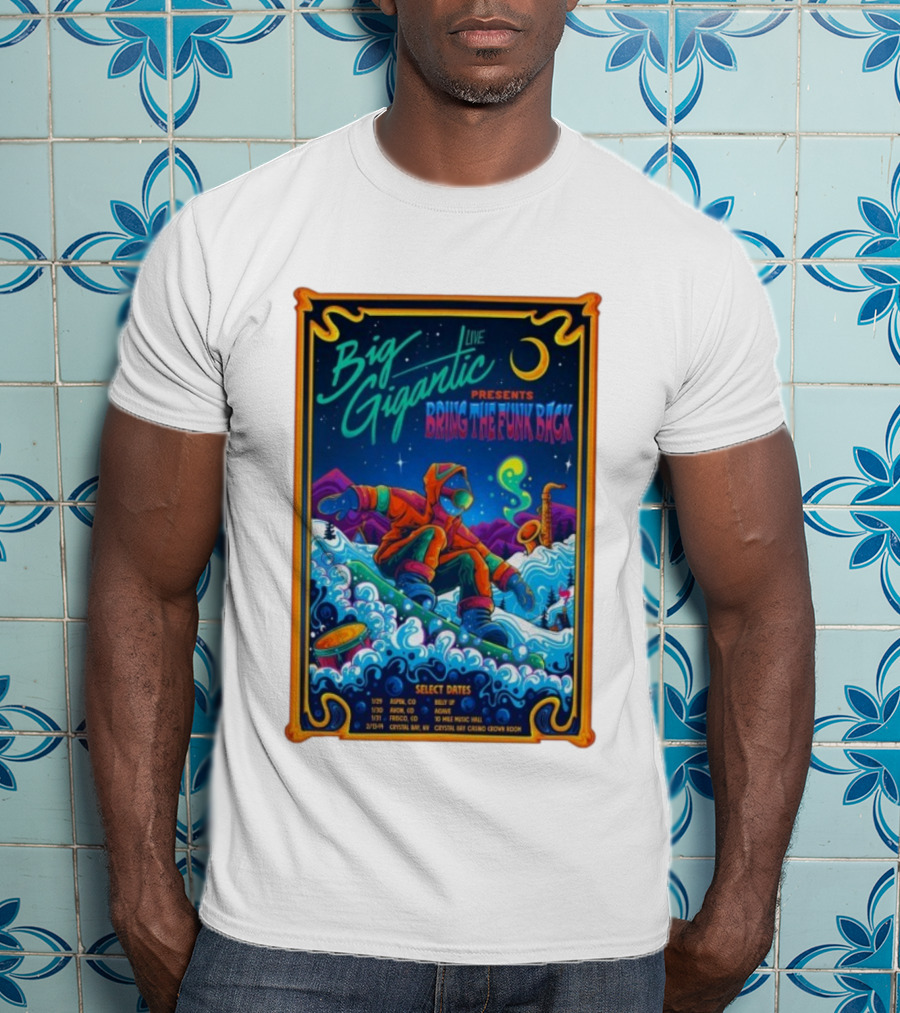Big Gigantic Live Presents Bring The Funk Back Tour 2026 Snowboarding Adventure Moon Saxophone Select Dates Aspen Boulder Frisco Crystal Bay T-Shirt