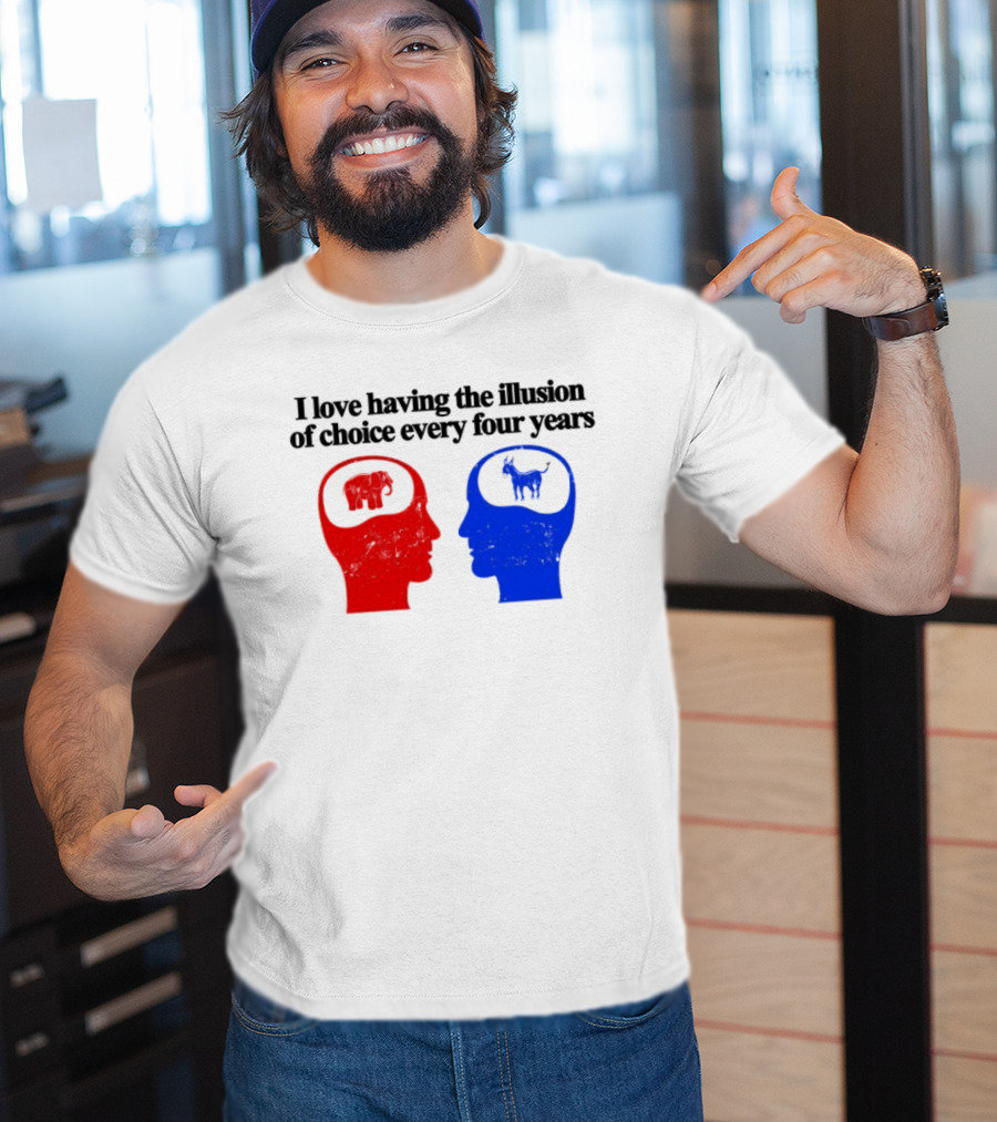 I Love Having The Illusion Of Choice Every Four Years Elephant Donkey Republican Democratic Party T-Shirt