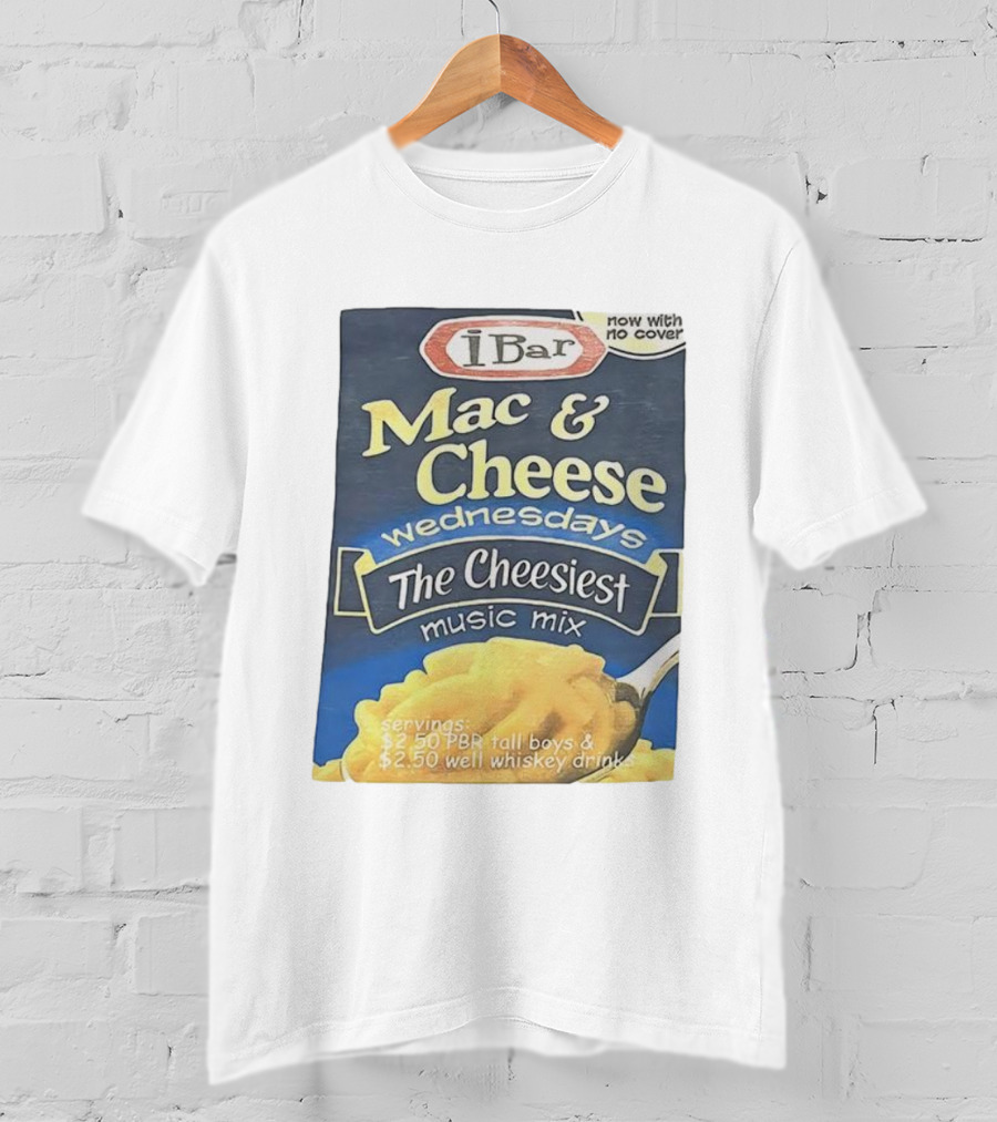 IBar Mac & Cheese Wednesdays The Cheesiest Music Mix No Cover T-Shirt