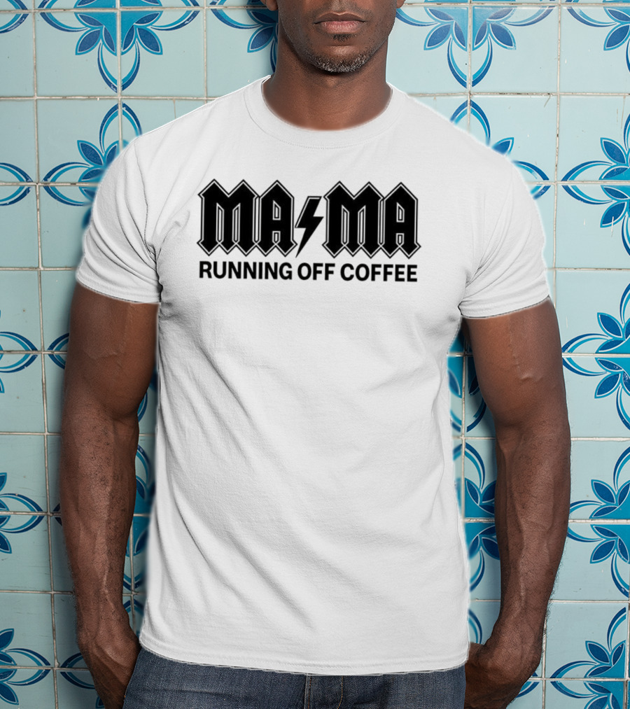 Mama Running Off Coffee Parody Style T-Shirt