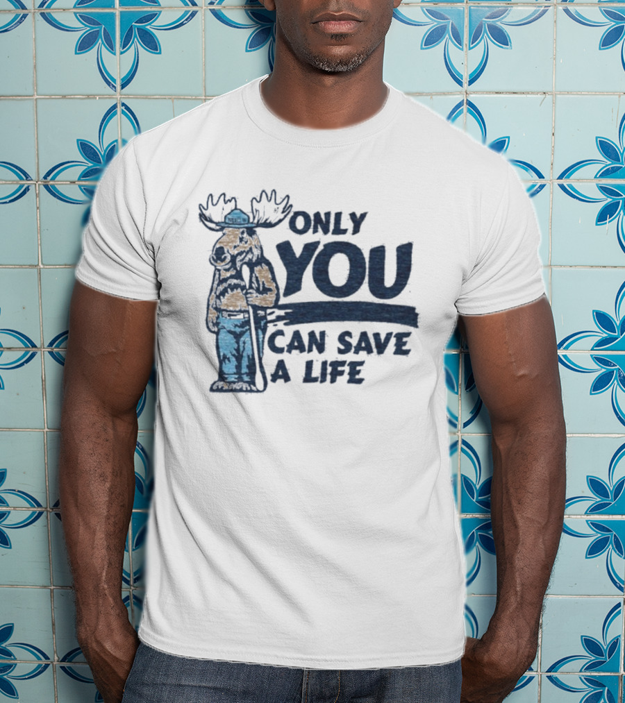 Project 44 Only You Can Save A Life Deer Firefighter Moose T-Shirt