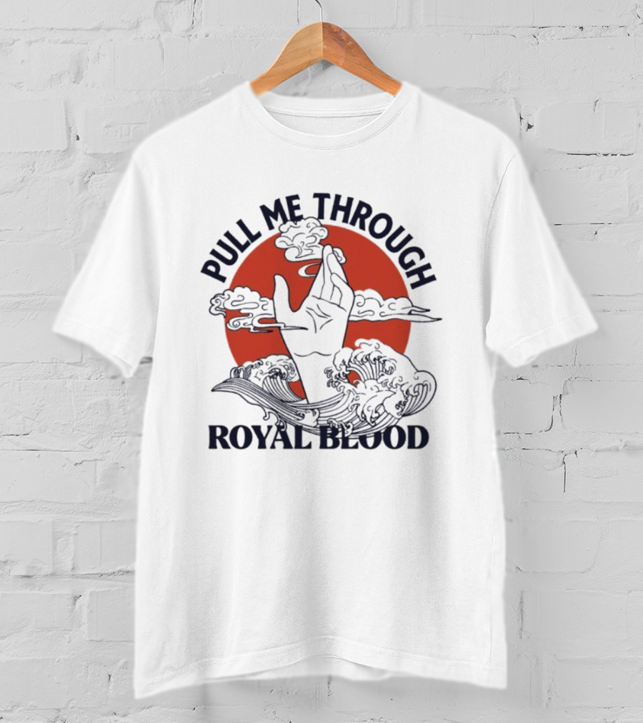 Pull Me Through Royal Blood Hand Wave Design T-Shirt