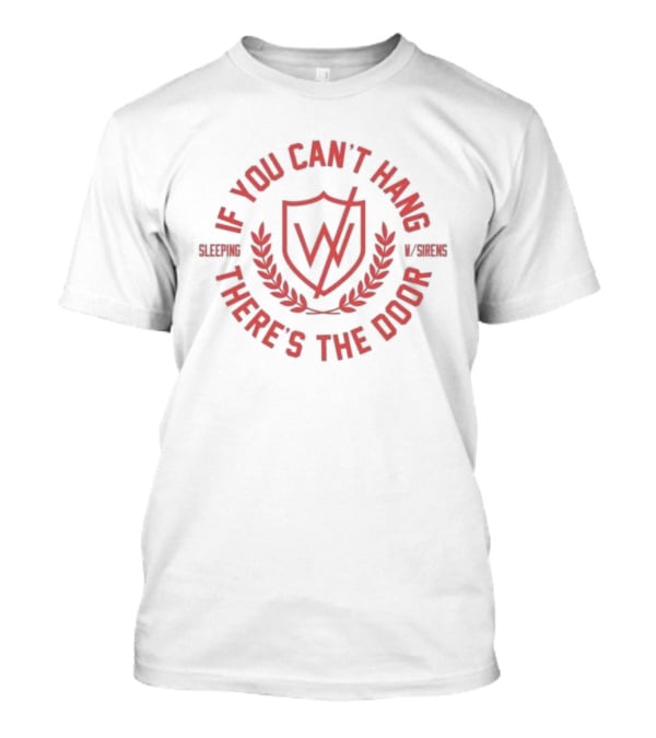 Sleeping With Sirens If You Can’t Hang There’s The Door University T-Shirt