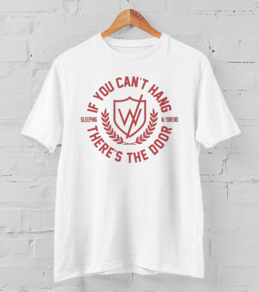 Sleeping With Sirens If You Can’t Hang There’s The Door University T-Shirt