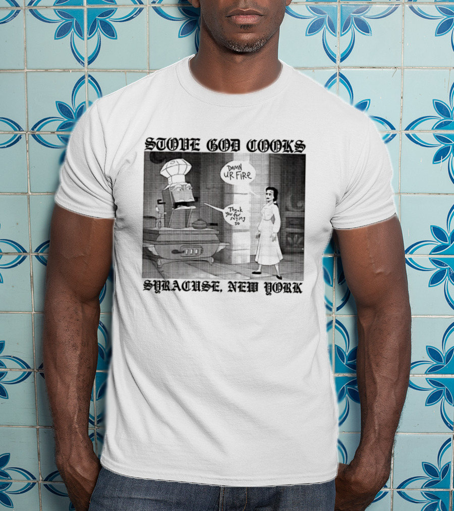 Stove God Cooks Syracuse New York Chef Dripping Sauce Dark UrFire T-Shirt