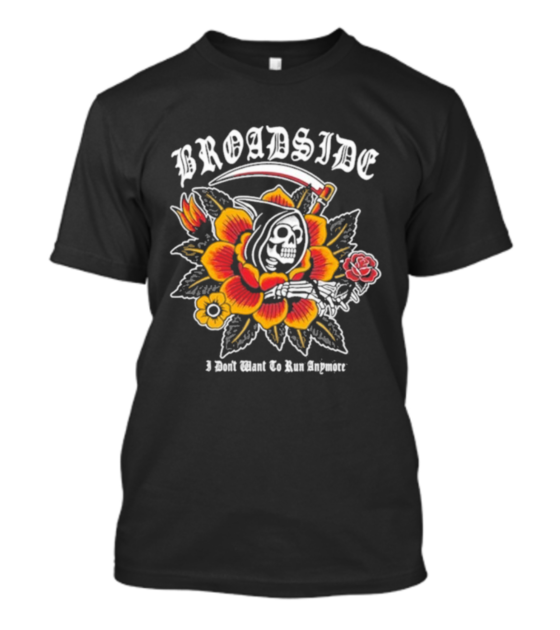 Broadside I Don’t Want To Run Anymore Reaper Scythe Flower Design T-Shirt