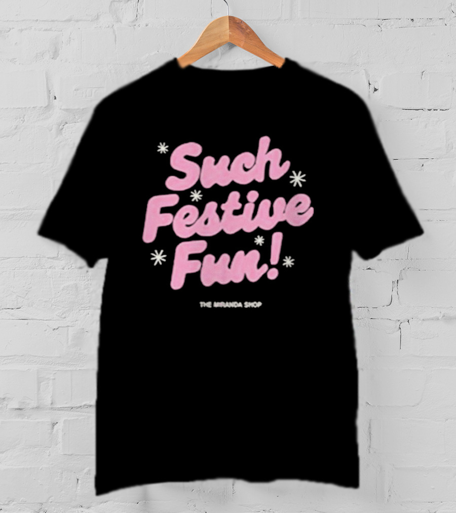 Such Festive Fun Christmas Miranda Hart The Miranda Shop T-Shirt