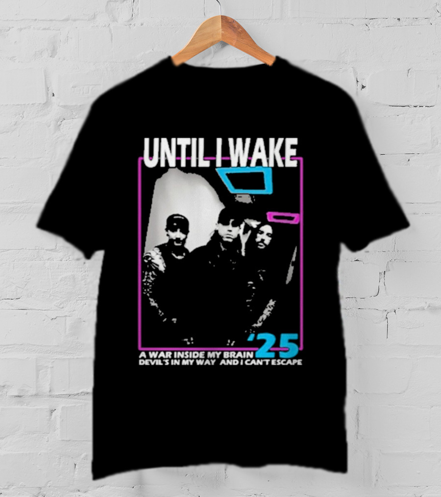 Until I Wake A War Inside My Brain Devil’s In My Way And I Can’t Escape 2025 T-Shirt