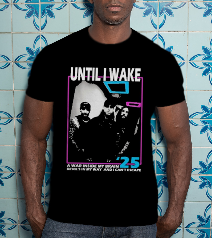 Until I Wake A War Inside My Brain Devil’s In My Way And I Can’t Escape 2025 T-Shirt