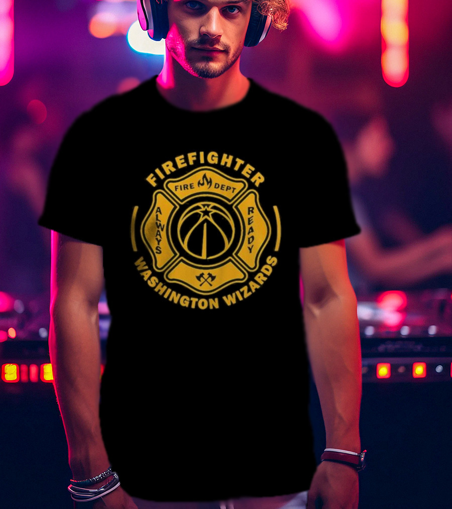 Washington Wizards Firefighter Always Ready Fire Dept T-Shirt