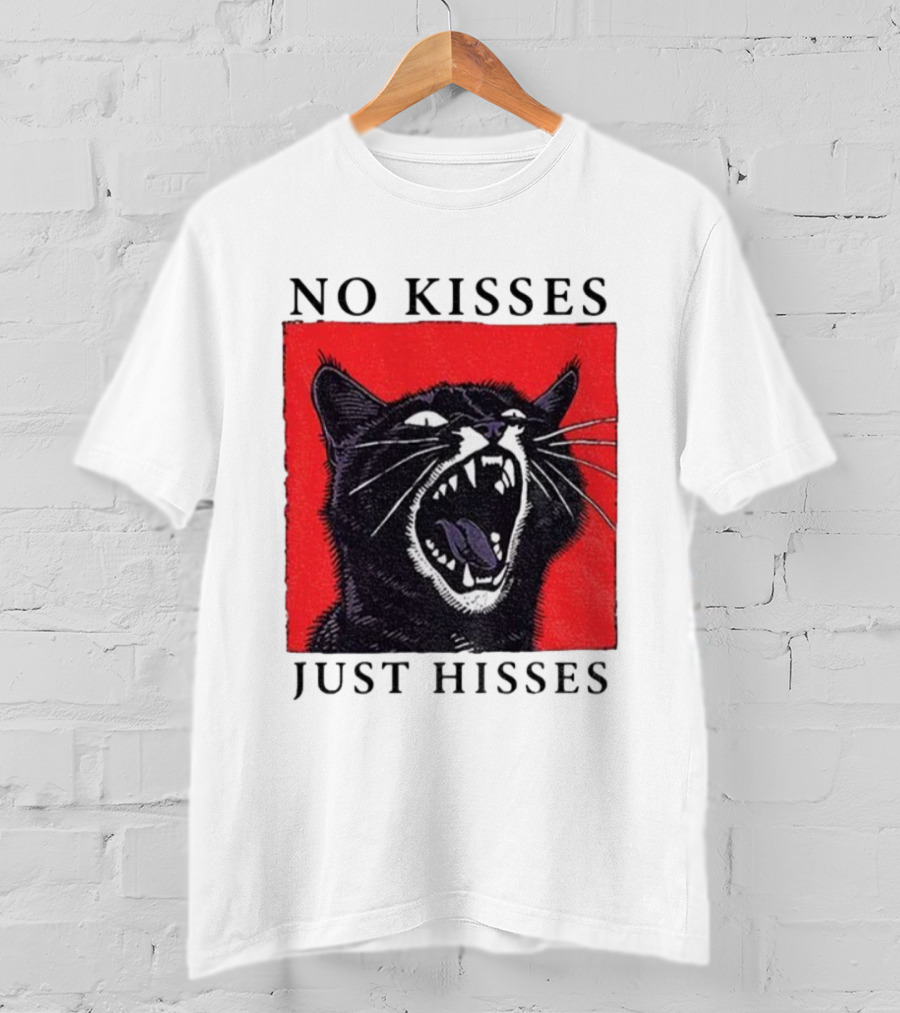 No Kisses Just Hisses Angry Cat Funny Feline Humor T-Shirt