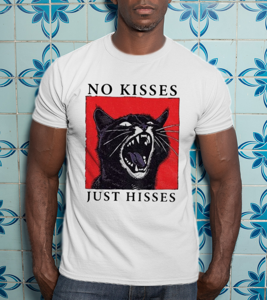 No Kisses Just Hisses Angry Cat Funny Feline Humor T-Shirt