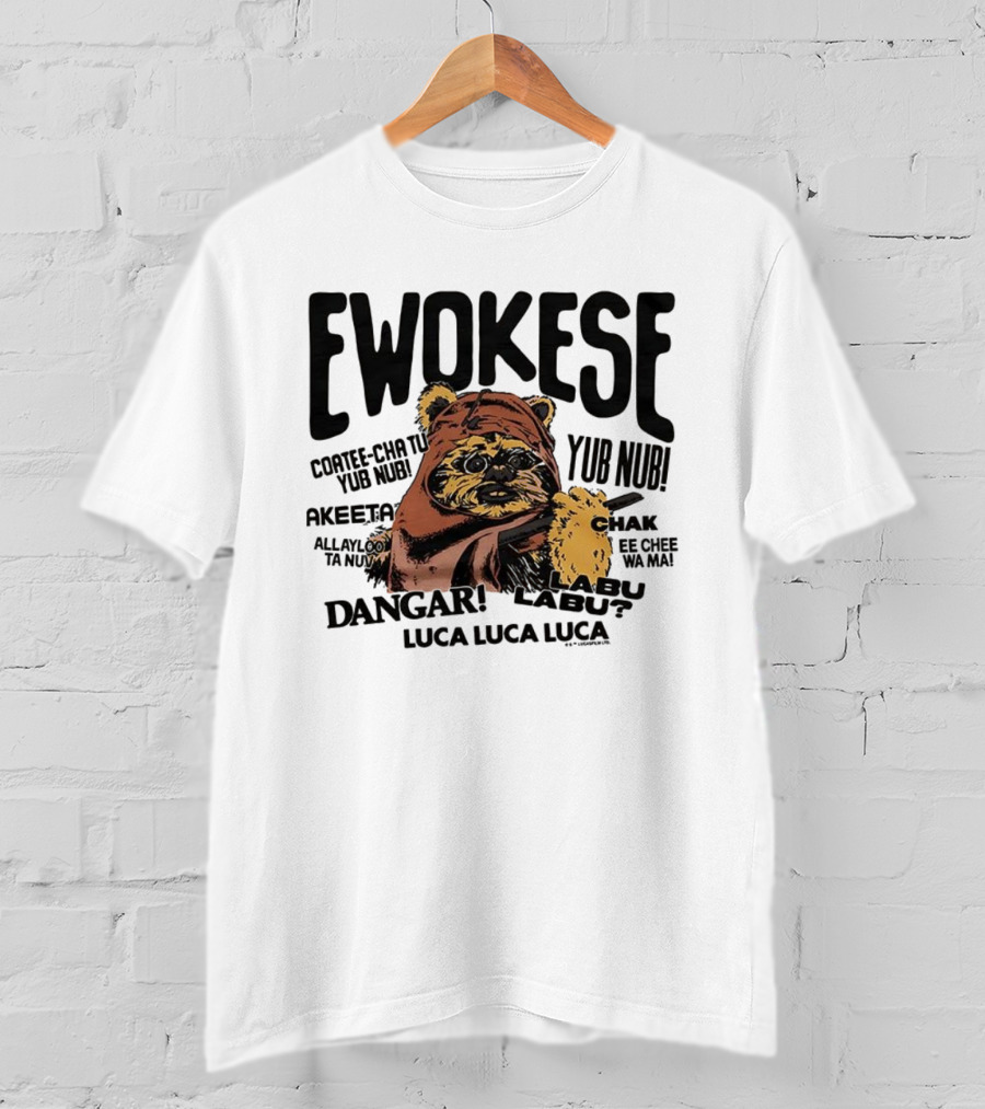 Ewokese Ewoks Star Wars Coatee Cha Tu Yub Nub Exubtu Akeeeta T-Shirt