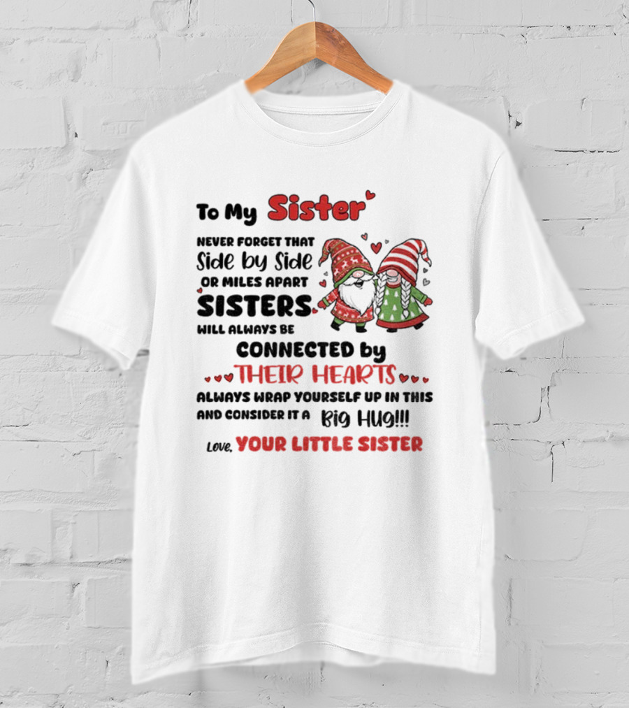 Gnome Christmas Sister Side By Side Or Miles Apart Always Connected By Hearts T-Shirt